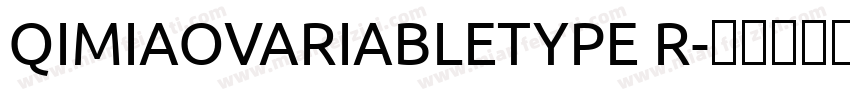QIMIAOVARIABLETYPE R字体转换